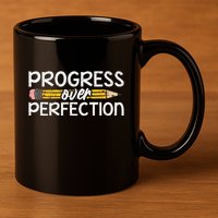 Motivational Progress Over Perfection Back To School Teacher 11oz C Handle Ceramic Mug