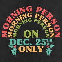 Morning Person On Dec 25th Only Funny Christmas 11oz C Handle Ceramic Mug
