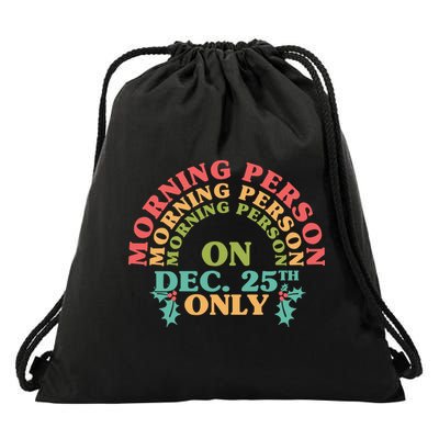 Morning Person On Dec 25th Only Funny Christmas Drawstring Bag