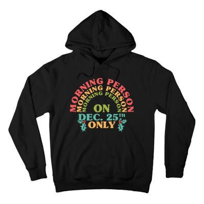 Morning Person On Dec 25th Only Funny Christmas Tall Hoodie