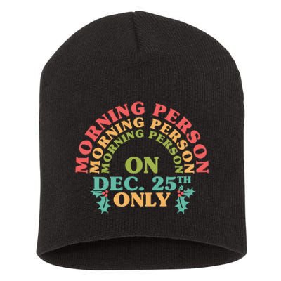 Morning Person On Dec 25th Only Funny Christmas Short Acrylic Beanie