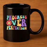 Motivational Progress Over Perfection Back To School Teacher 11oz C Handle Ceramic Mug