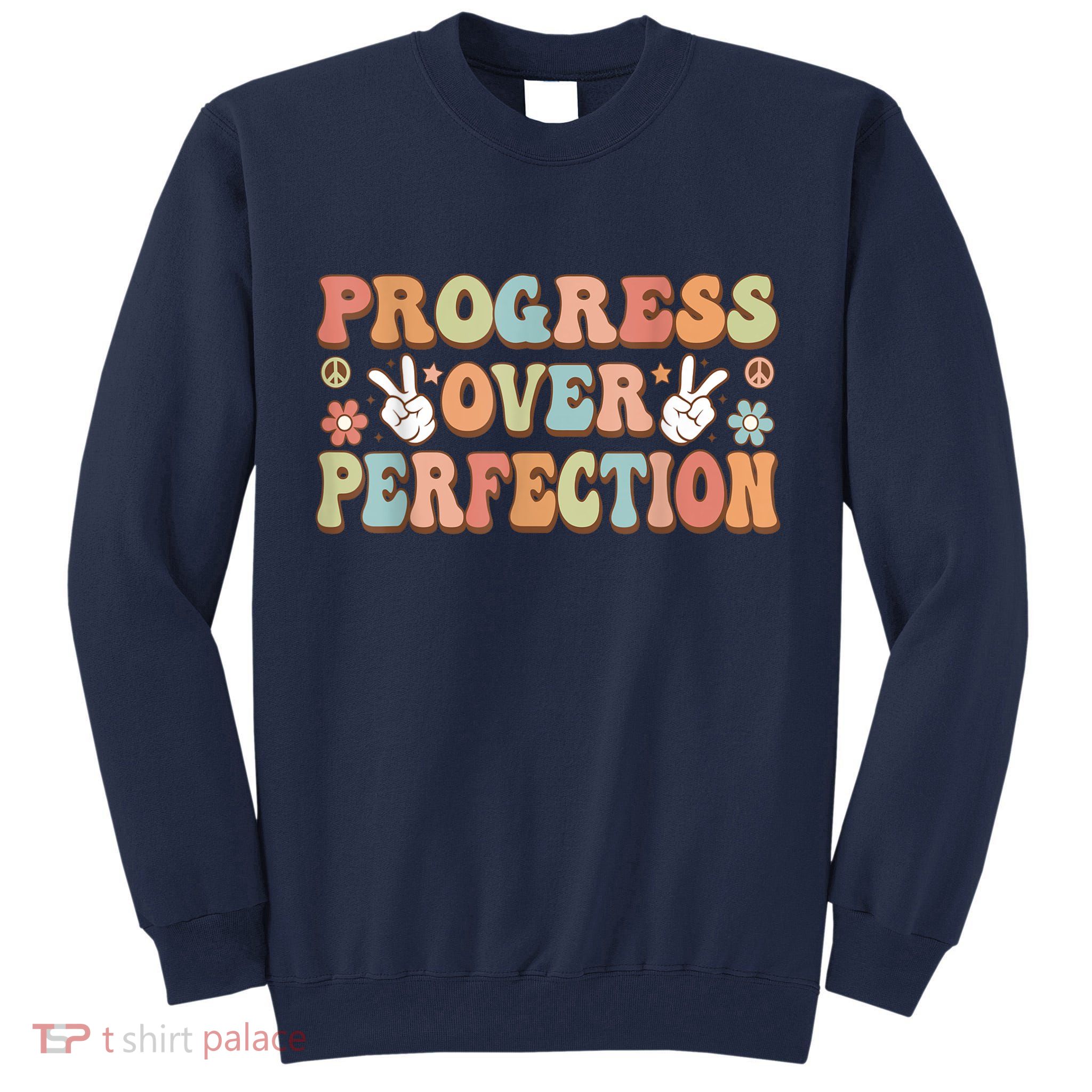 Motivational Progress Over Perfection Back To School Teacher Tall Sweatshirt