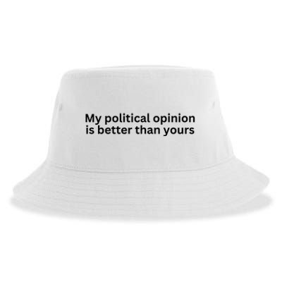 My Political Opinion Is Better Than Yours Sustainable Bucket Hat