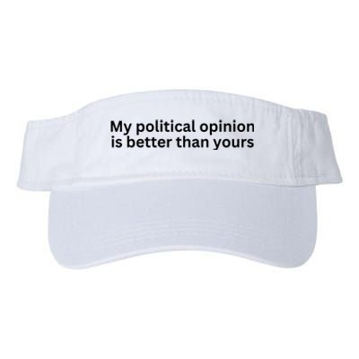 My Political Opinion Is Better Than Yours Valucap Bio-Washed Visor