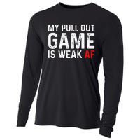 My Pull Out Game Is Weak My Pull Out Game Is Weak AF Cooling Performance Long Sleeve Crew