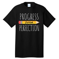 Motivational Progress Over Perfection Back To School Teacher Tall T-Shirt