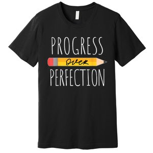 Motivational Progress Over Perfection Back To School Teacher Premium T-Shirt