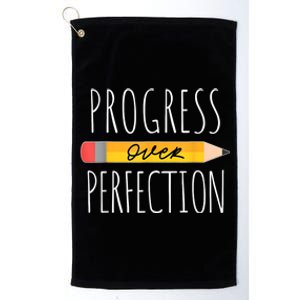 Motivational Progress Over Perfection Back To School Teacher Platinum Collection Golf Towel