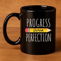 Motivational Progress Over Perfection Back To School Teacher 11oz C Handle Ceramic Mug