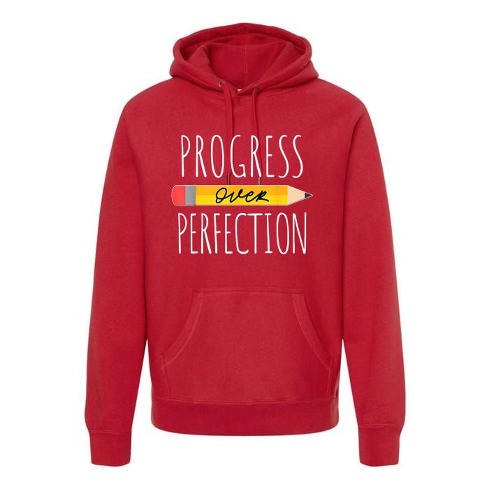 Motivational Progress Over Perfection Back To School Teacher Premium Hoodie