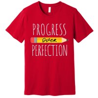 Motivational Progress Over Perfection Back To School Teacher Premium T-Shirt