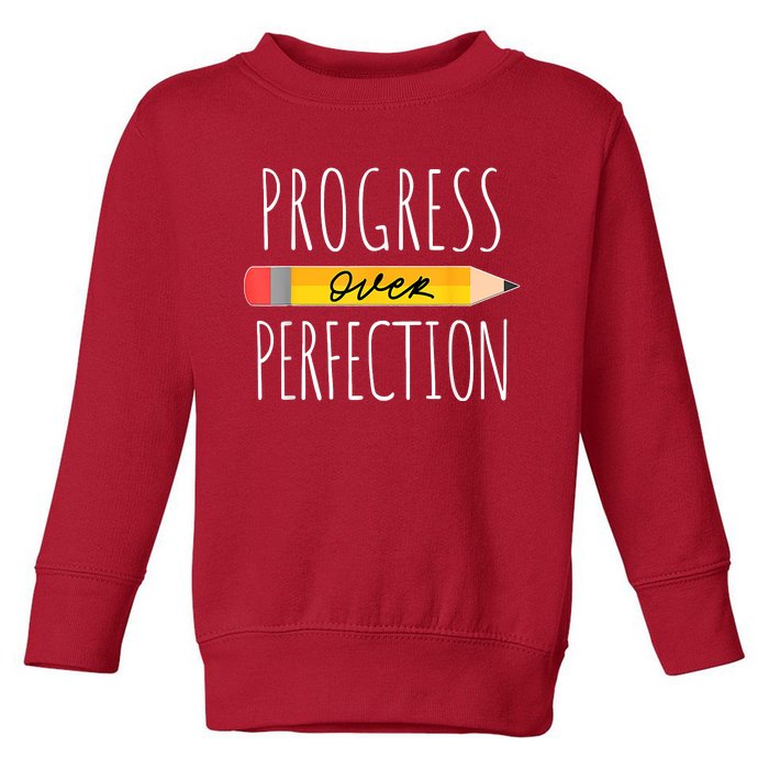 Motivational Progress Over Perfection Back To School Teacher Toddler Sweatshirt