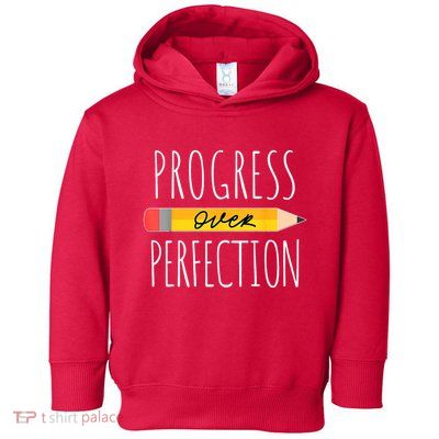 Motivational Progress Over Perfection Back To School Teacher Toddler Hoodie