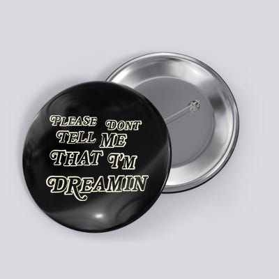 Mayday Parade Please DonT Tell Me That IM Dreamin Button
