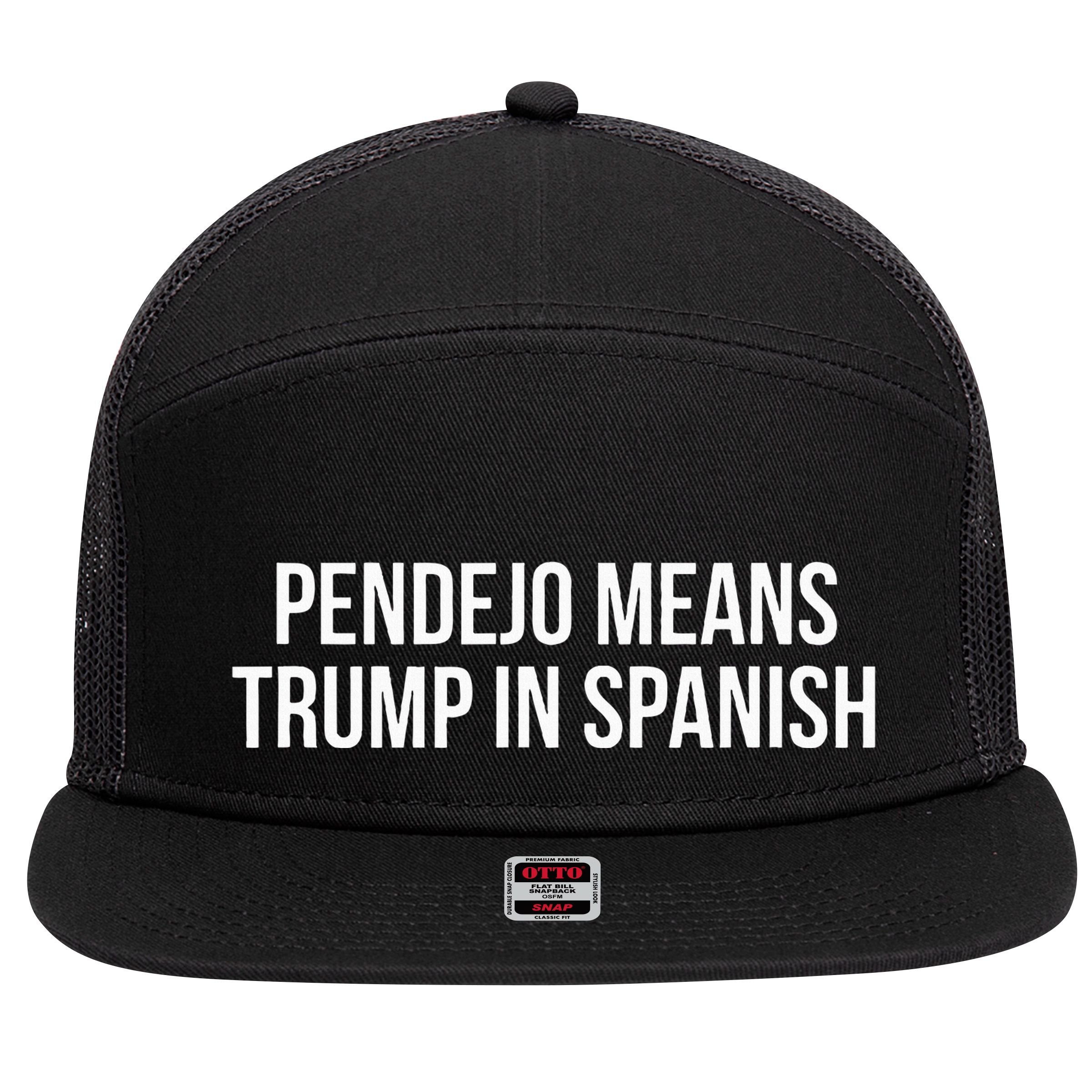 Mexican Protest Pendejo Means Trump In Spanish 7 Panel Mesh Trucker Snapback Hat
