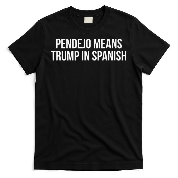 Mexican Protest Pendejo Means Trump In Spanish T-Shirt