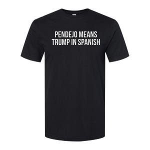 Mexican Protest Pendejo Means Trump In Spanish Softstyle CVC T-Shirt