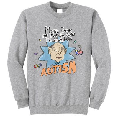 Marcus Pork Please Excuse My Poor Eye Contact IM Infected With Autism Tall Sweatshirt