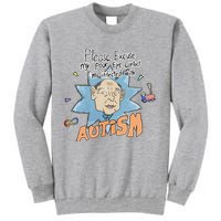 Marcus Pork Please Excuse My Poor Eye Contact IM Infected With Autism Tall Sweatshirt
