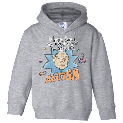 Marcus Pork Please Excuse My Poor Eye Contact IM Infected With Autism Toddler Hoodie