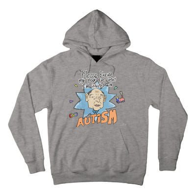 Marcus Pork Please Excuse My Poor Eye Contact IM Infected With Autism Tall Hoodie