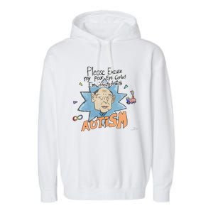 Marcus Pork Please Excuse My Poor Eye Contact IM Infected With Autism Garment-Dyed Fleece Hoodie