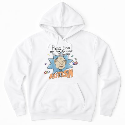 Marcus Pork Please Excuse My Poor Eye Contact IM Infected With Autism Hoodie