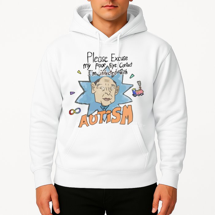 Marcus Pork Please Excuse My Poor Eye Contact IM Infected With Autism Hoodie