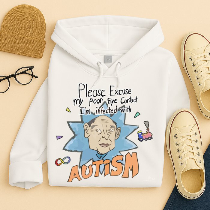 Marcus Pork Please Excuse My Poor Eye Contact IM Infected With Autism Hoodie