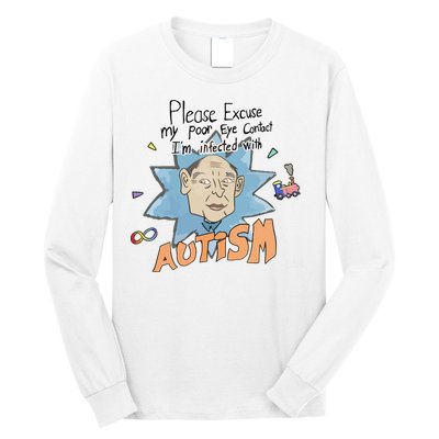 Marcus Pork Please Excuse My Poor Eye Contact IM Infected With Autism Long Sleeve Shirt