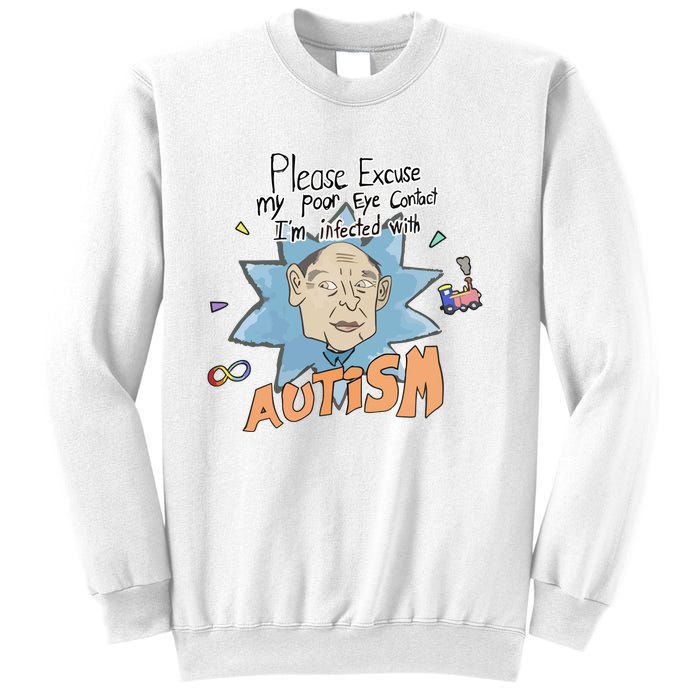 Marcus Pork Please Excuse My Poor Eye Contact IM Infected With Autism Sweatshirt