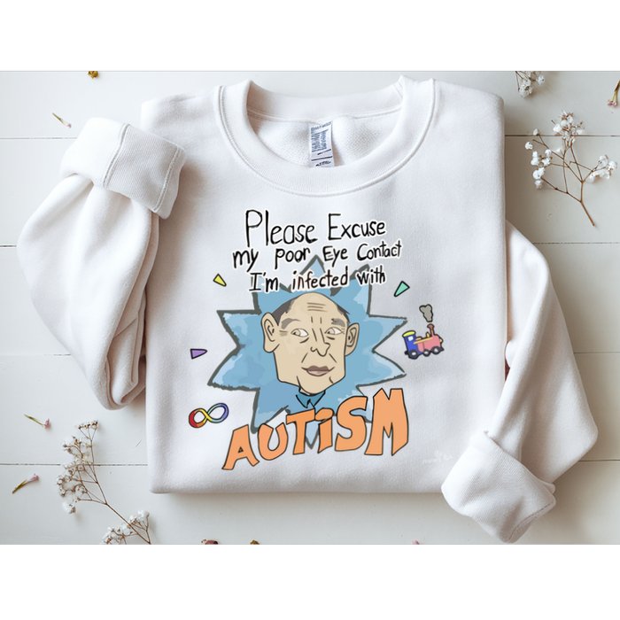 Marcus Pork Please Excuse My Poor Eye Contact IM Infected With Autism Sweatshirt