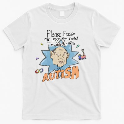 Marcus Pork Please Excuse My Poor Eye Contact IM Infected With Autism T-Shirt