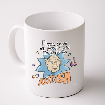 Marcus Pork Please Excuse My Poor Eye Contact IM Infected With Autism Mug