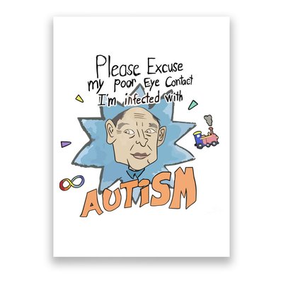 Marcus Pork Please Excuse My Poor Eye Contact IM Infected With Autism Poster