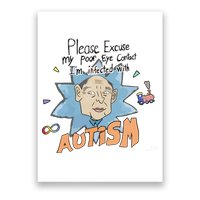 Marcus Pork Please Excuse My Poor Eye Contact IM Infected With Autism Poster