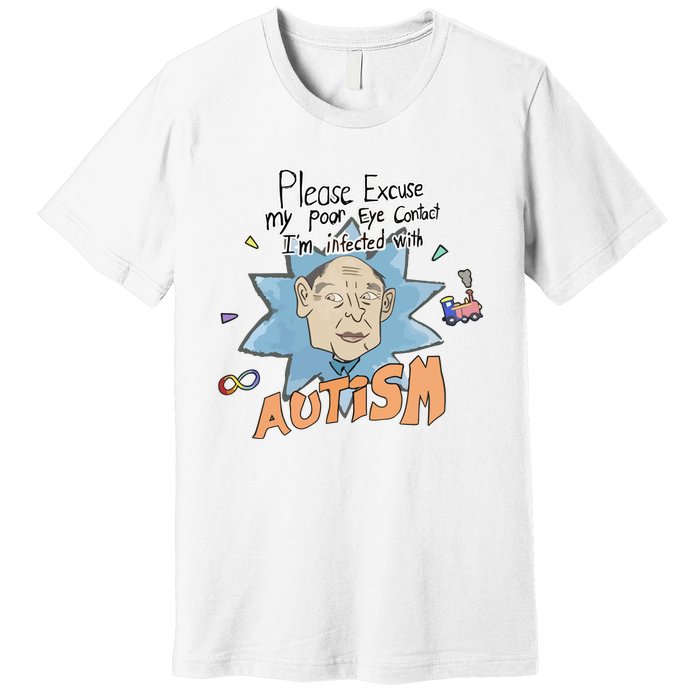 Marcus Pork Please Excuse My Poor Eye Contact IM Infected With Autism Premium T-Shirt