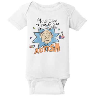 Marcus Pork Please Excuse My Poor Eye Contact IM Infected With Autism Baby Bodysuit