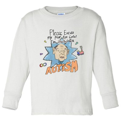 Marcus Pork Please Excuse My Poor Eye Contact IM Infected With Autism Toddler Long Sleeve Shirt