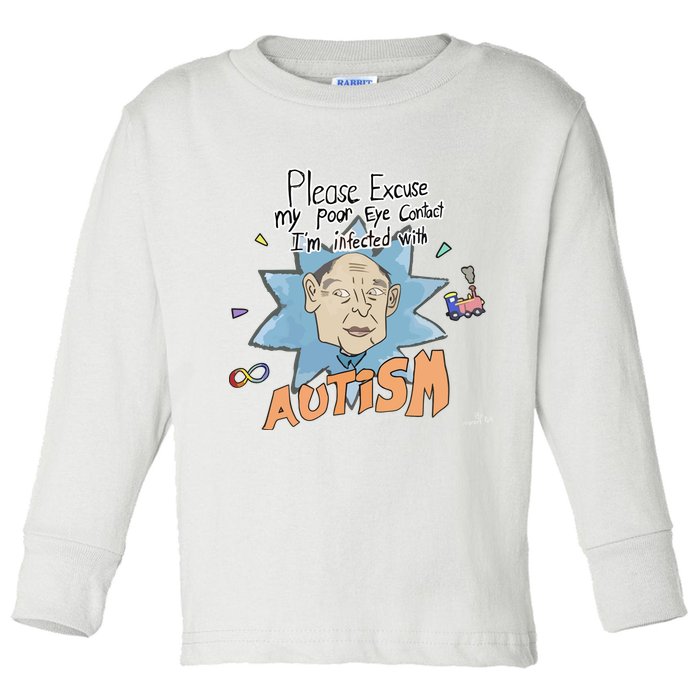 Marcus Pork Please Excuse My Poor Eye Contact IM Infected With Autism Toddler Long Sleeve Shirt
