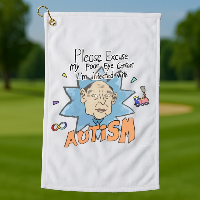 Marcus Pork Please Excuse My Poor Eye Contact IM Infected With Autism Golf Towel