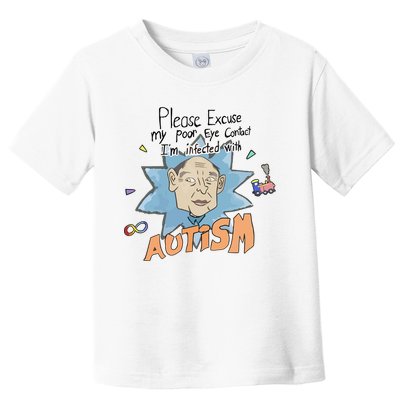 Marcus Pork Please Excuse My Poor Eye Contact IM Infected With Autism Toddler T-Shirt