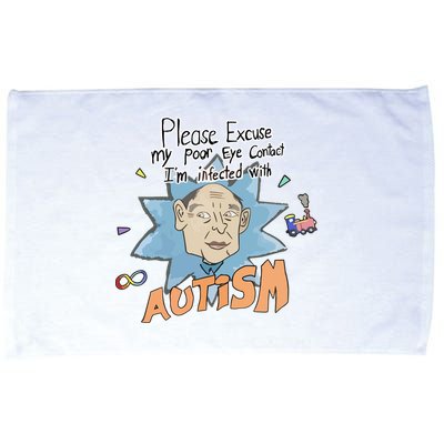 Marcus Pork Please Excuse My Poor Eye Contact IM Infected With Autism Microfiber Hand Towel