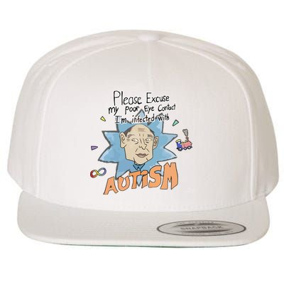 Marcus Pork Please Excuse My Poor Eye Contact IM Infected With Autism Wool Snapback Cap