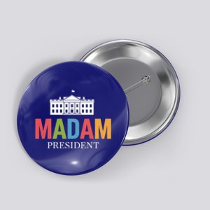 Madam President Politics Leadership White House Cute Gift Button