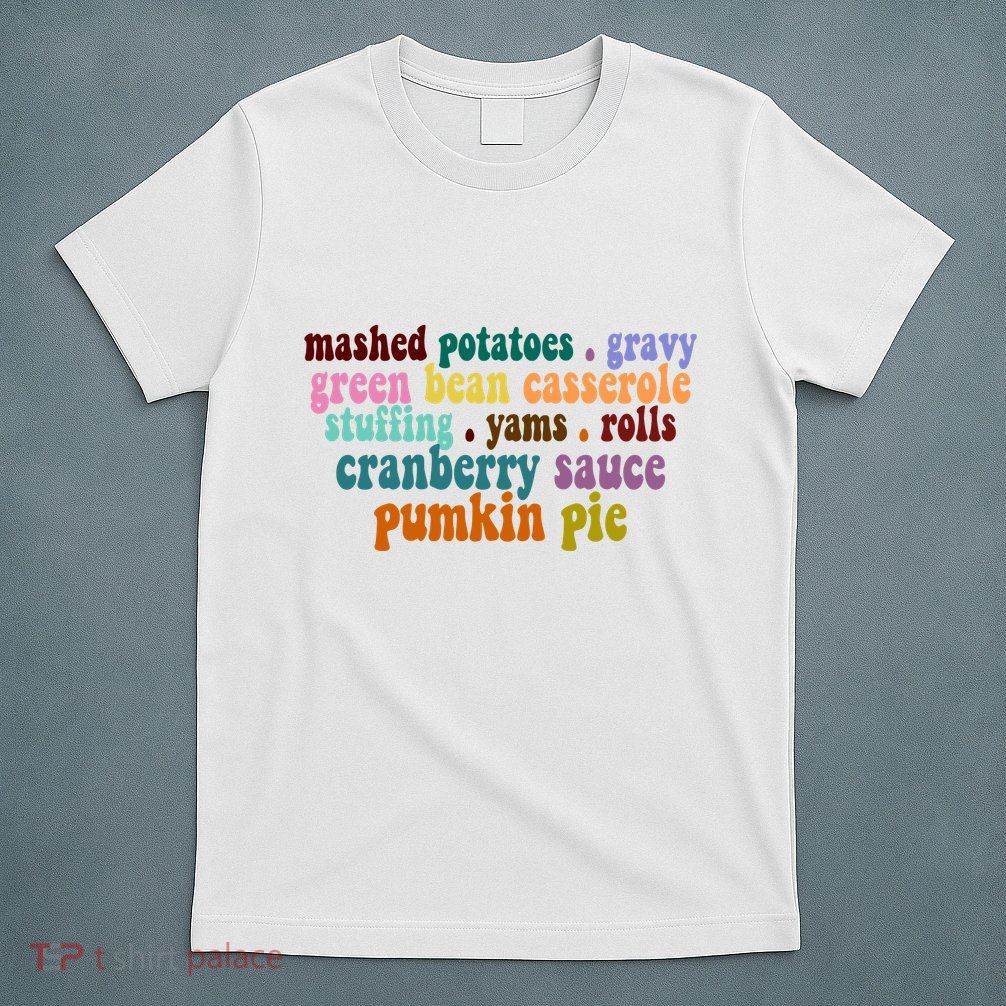 Mashed Potatoes Pumpkin Pie Holiday Food Lover T-Shirt