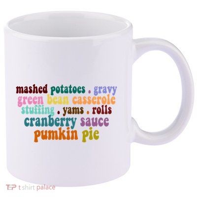 Mashed Potatoes Pumpkin Pie Holiday Food Lover 11oz C Handle Ceramic Mug