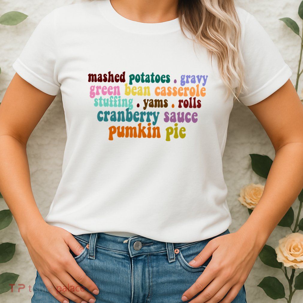 Mashed Potatoes Pumpkin Pie Holiday Food Lover Womens T-Shirt