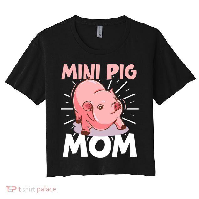 Mini Pig Piglet Swine Farm Animal Piggy Cute Pig Mom Gift Crop Top